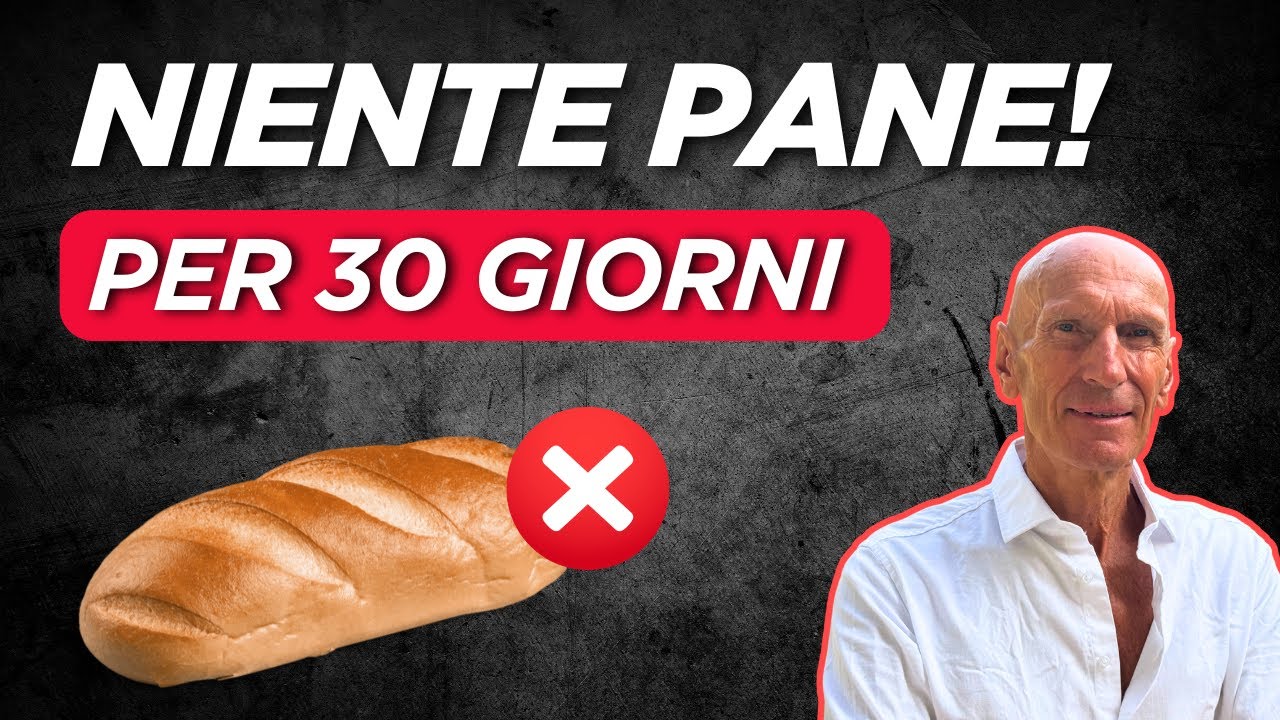 IL PANE FA BENE O FA MALE? TOGLIERLO PER 30 GIORNI...
