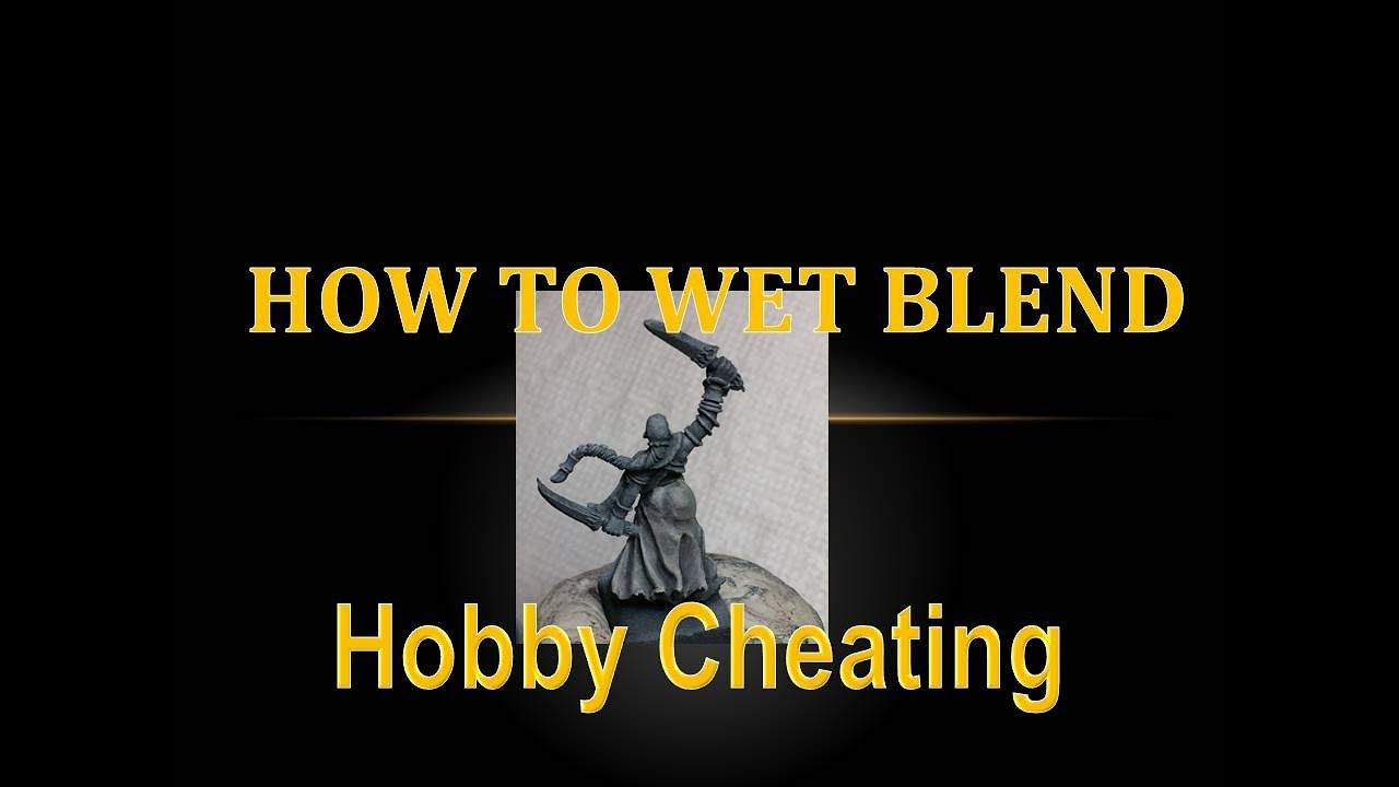 Hobby Cheating 127 - How to Wet Blend