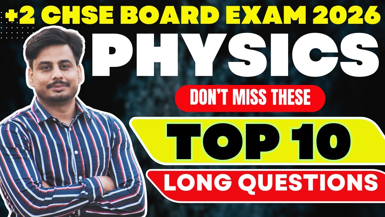 Top 10 Important selection Physics Long Questions CHSE 2026 #chseboardexam   #chse2026 #chsephysics