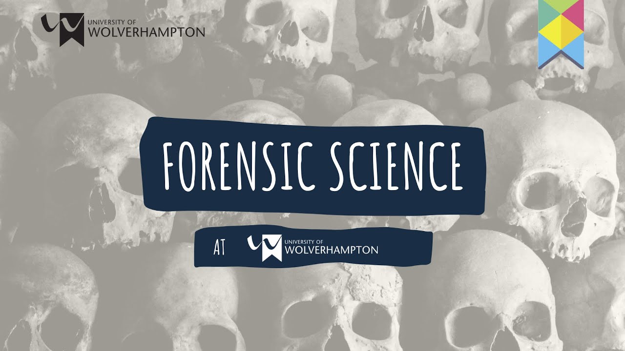 University of Wolverhampton -  Forensic Science