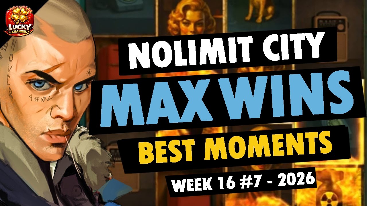 NOLIMIT CITY MAX WINS BEST MOMENTS (WEEK 16 #7 - 2026)