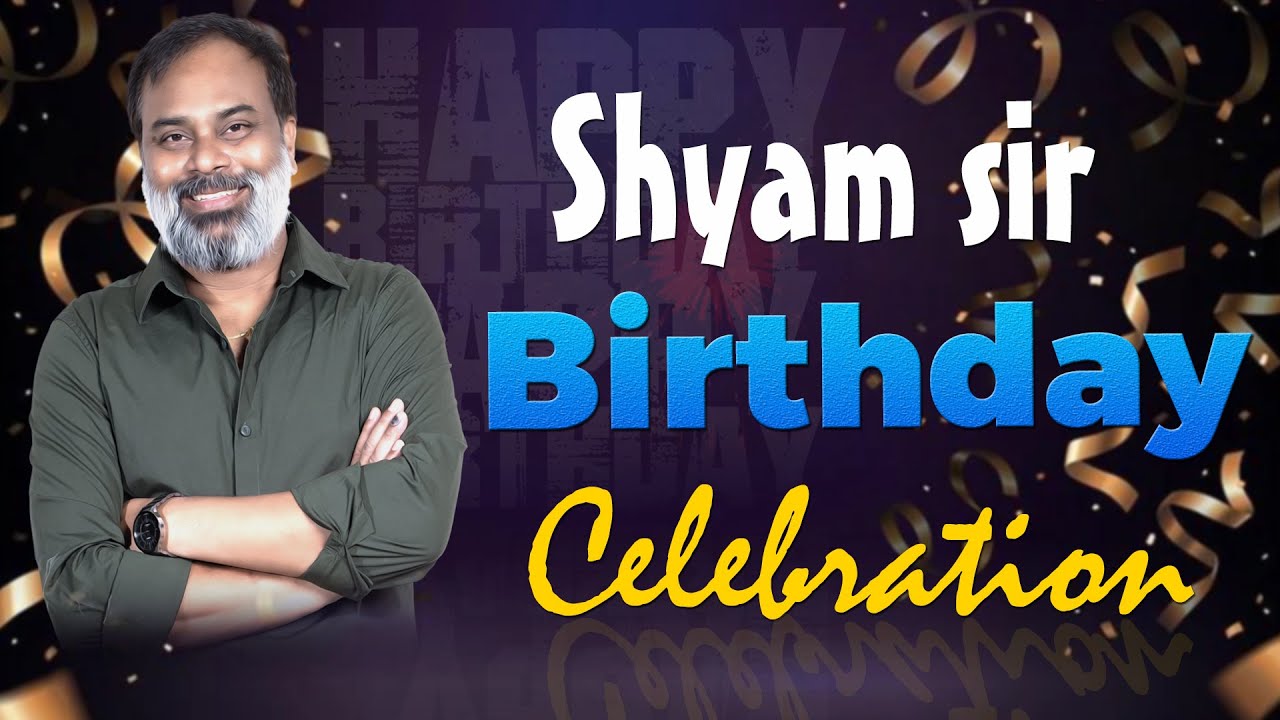 Shyam sir Birthday celebrations | Happy Birthday sir #shyaminstitute