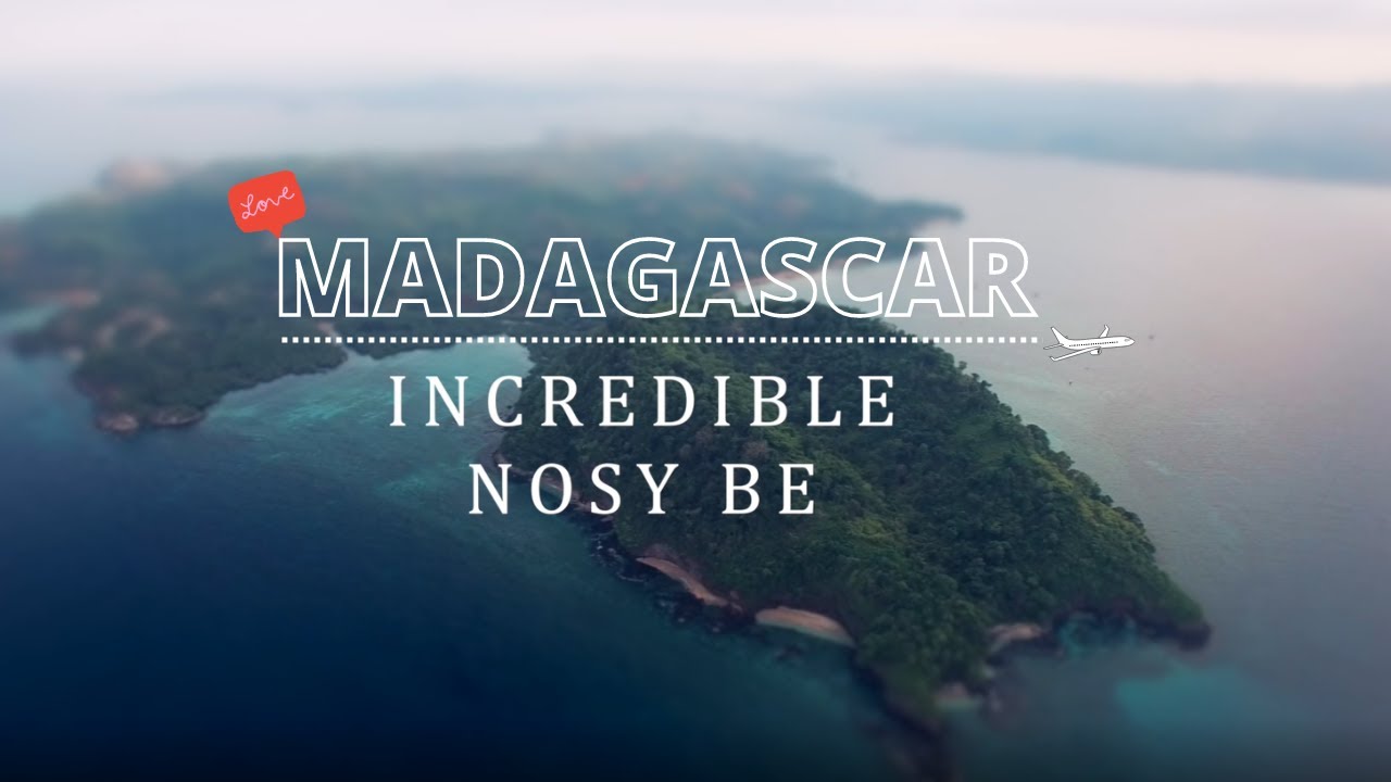 TRAVEL MADAGASCAR Incredible Nosy Be