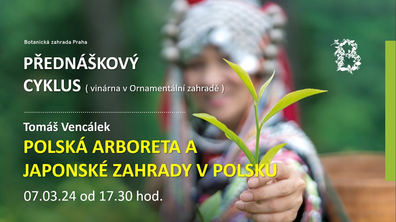 Přednáška - POLSKÁ ARBORETA A JAPONSKÉ ZAHRADY V POLSKU
