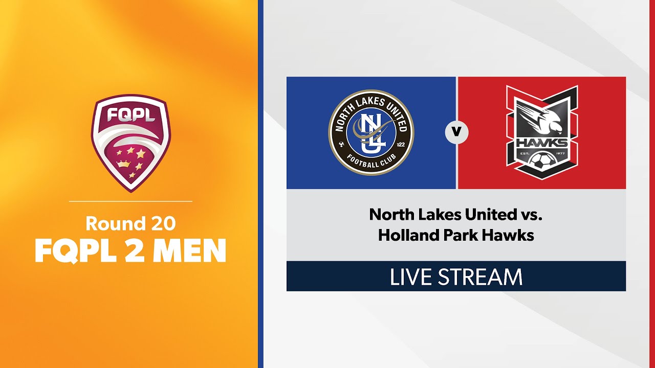 FQPL 2 Men Round 20 - North Lakes United vs. Holland Park Hawks
