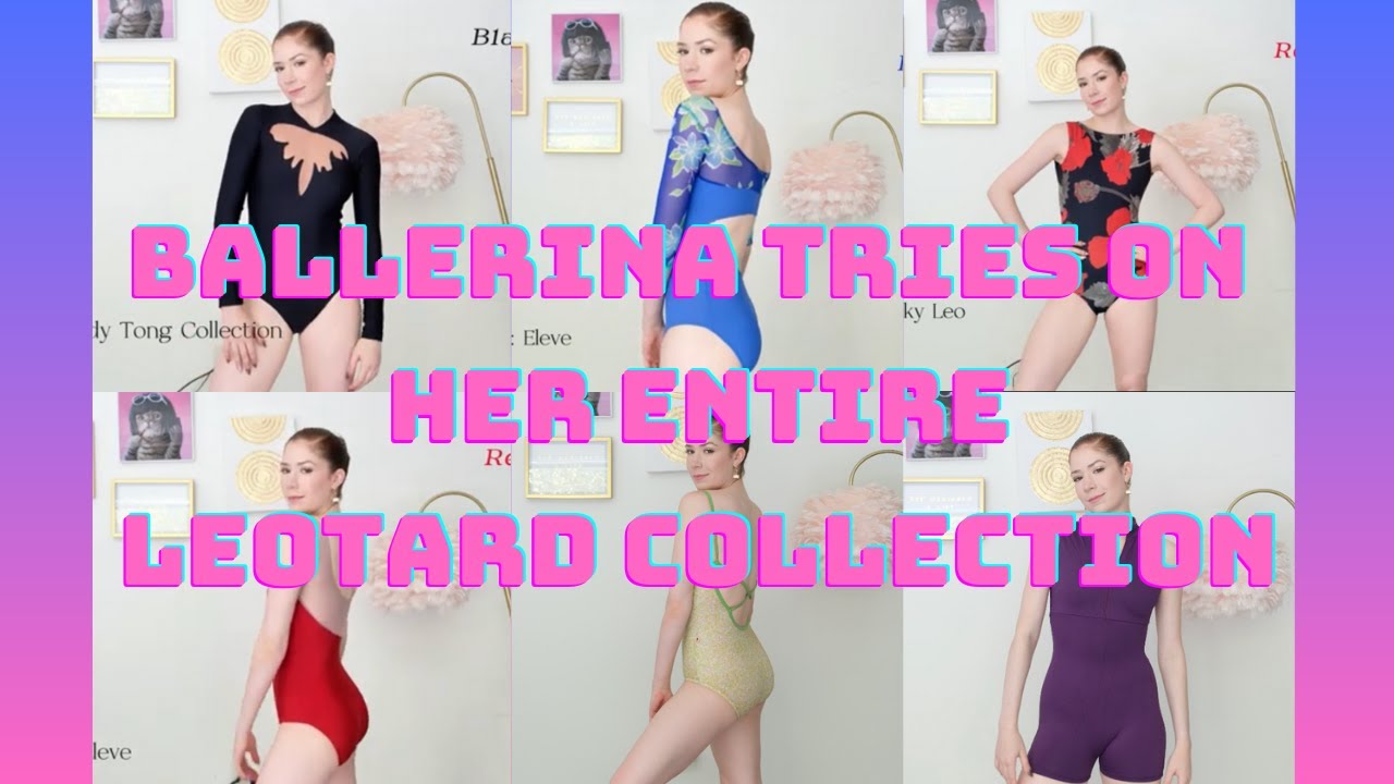 TRYING ON MY ENTIRE BALLET LEOTARD COLLECTION