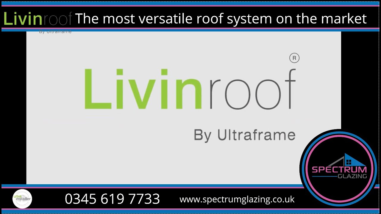 Ultraframe Livin Roof