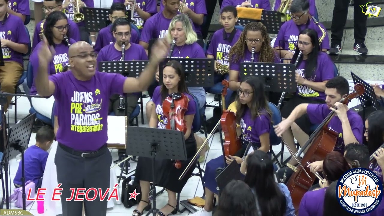 ELE É JEOVÁ, Maestro Paulo Sousa e Grupo de louvor, Orquestra Mupadesb, Mupadesb 60 anos ADMSBC SEDE
