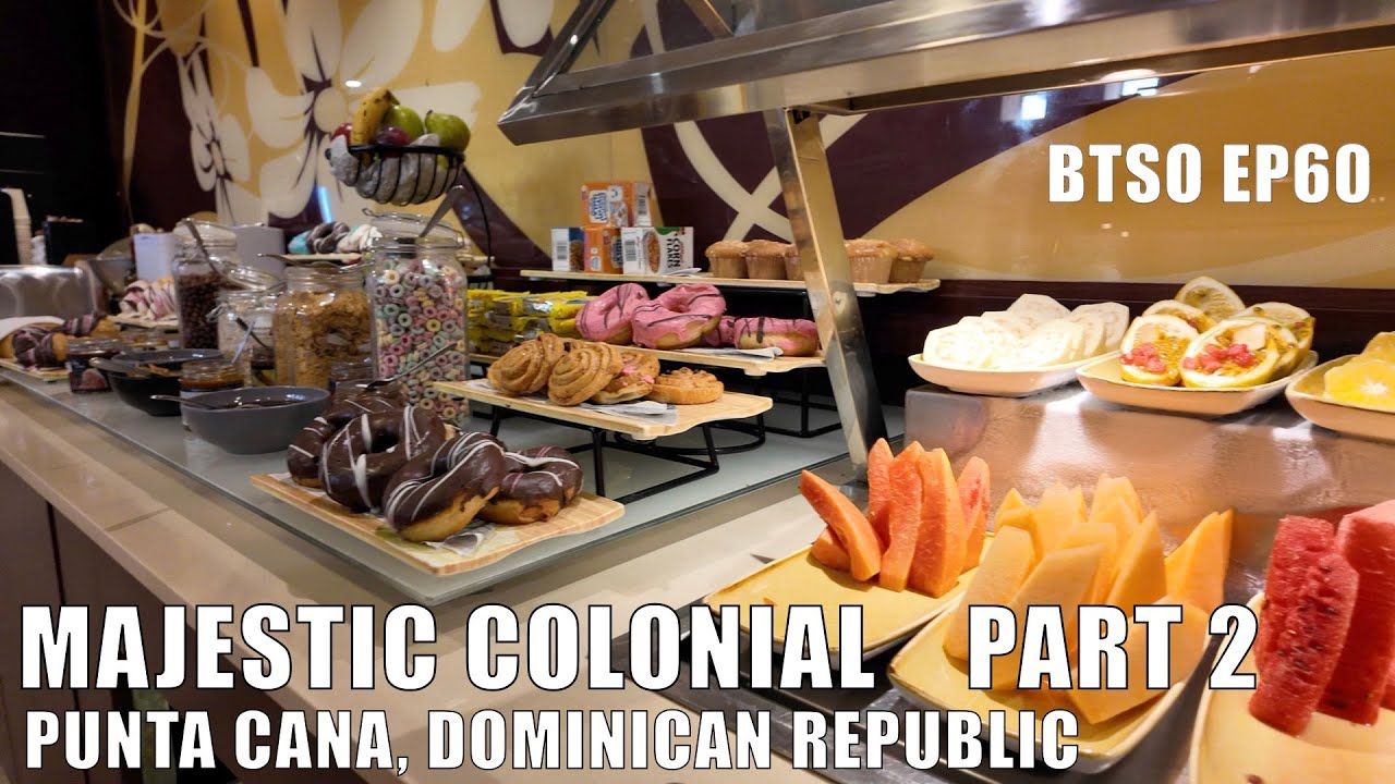 Majestic Colonial, Punta Cana DR Part 2.  Ocean view room tour and buffet!