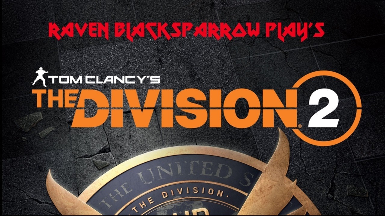 Raven Blacksparrow Play's Tom Clancy's - The Divison 2 - Part 6