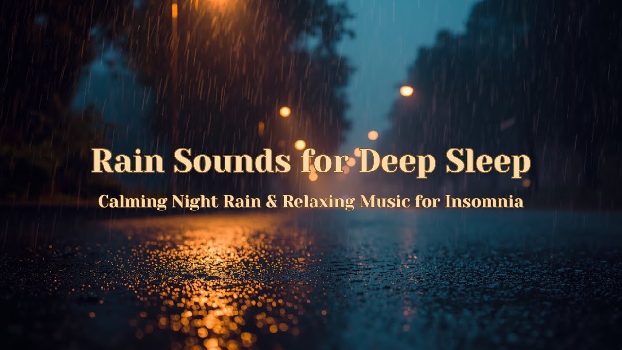 Rain Sounds for Deep Sleep 🌧️ Calming Night Rain & Relaxing Music for Insomnia #sleepmusic #rain