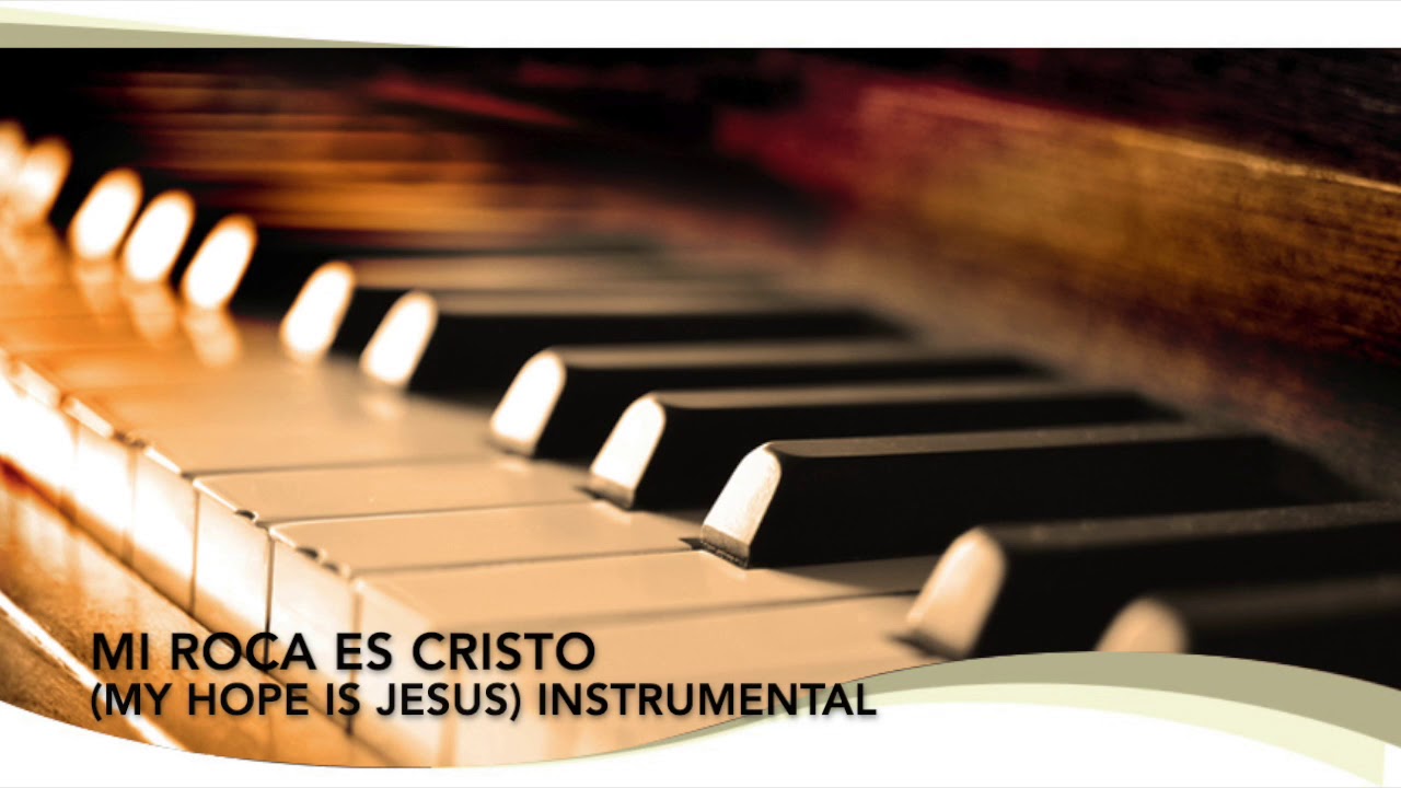 Mi roca es Cristo (My hope is Jesus)- Instrumental