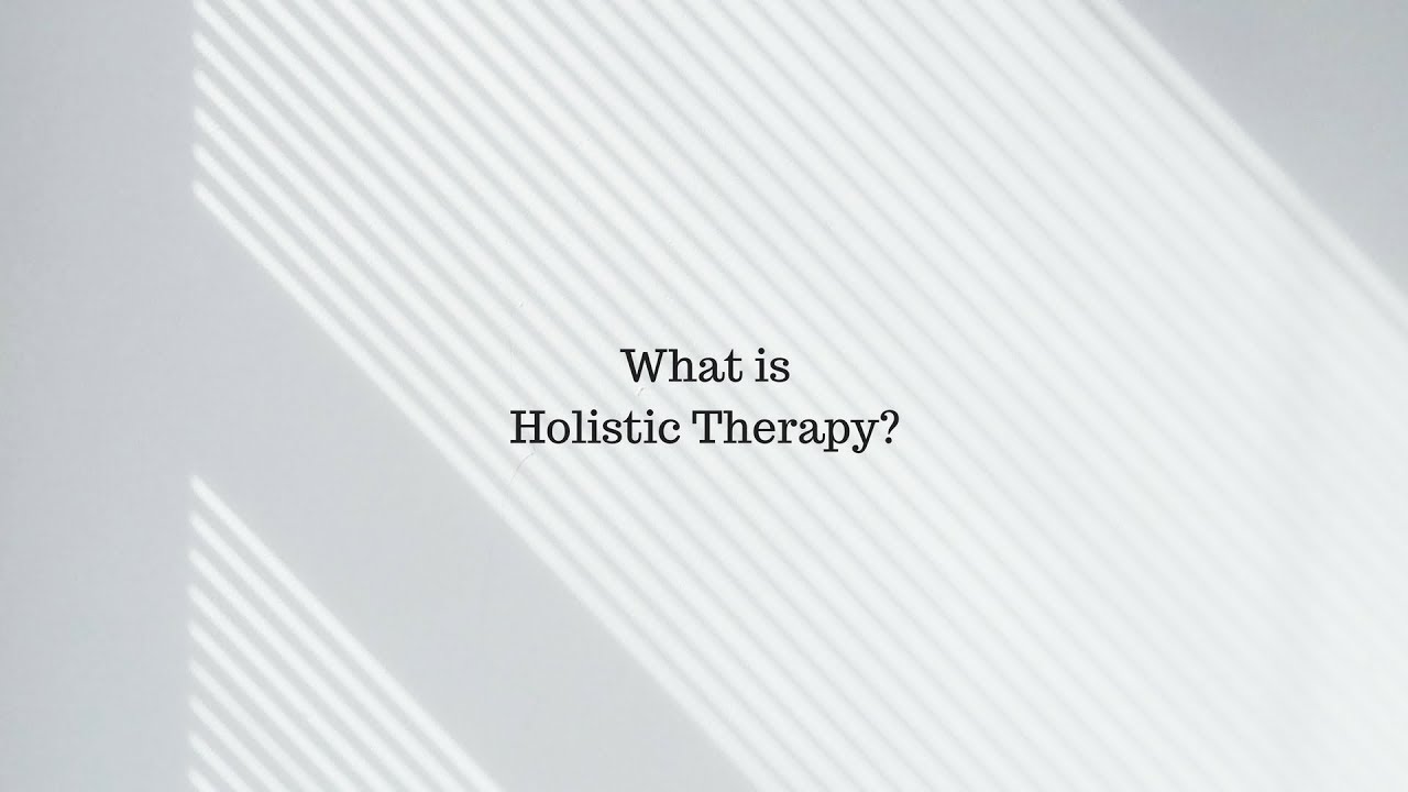 What is Holistic Therapy about?