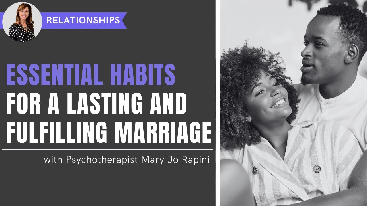 Essential Habits for a Lasting and Fulfilling Marriage