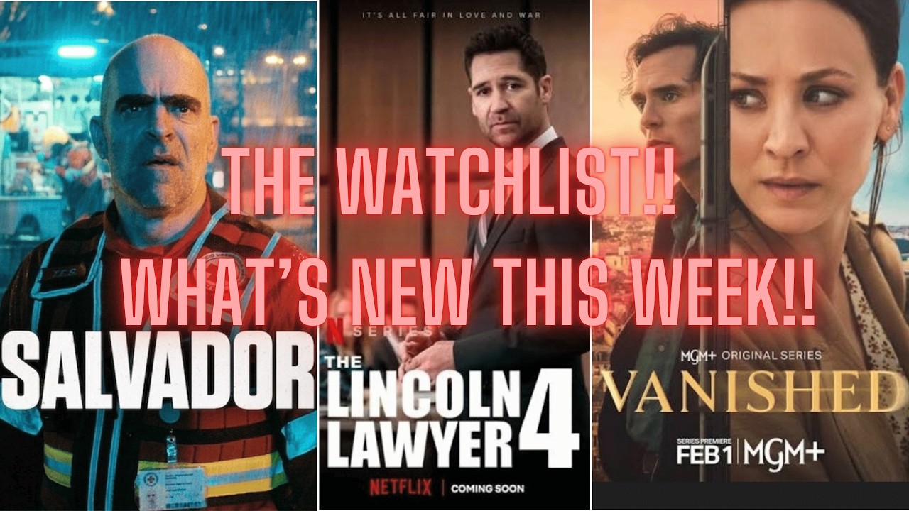 The Watchlist!  We review Salvador, Cash Queens, The Lincoln Lawyer and More!!