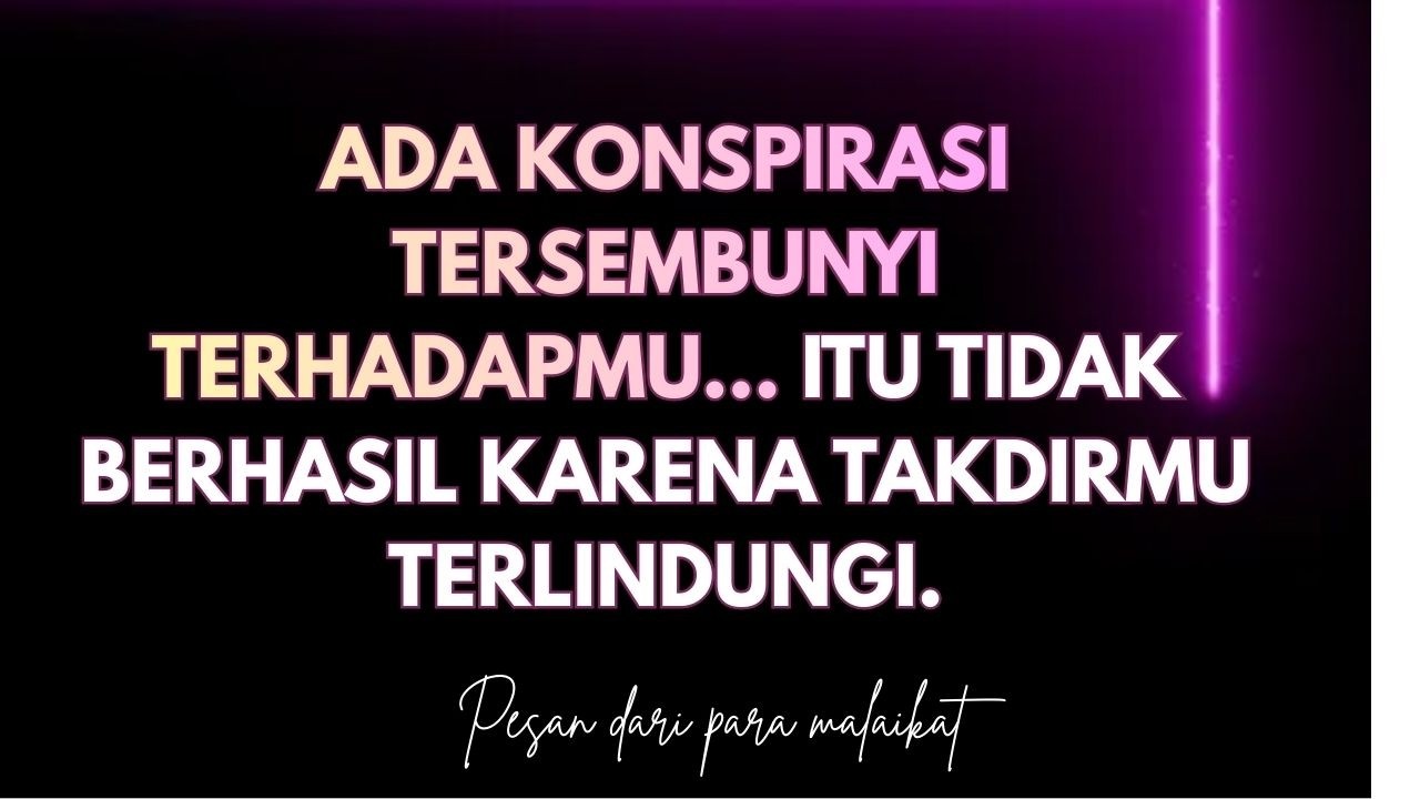 Ada konspirasi tersembunyi terhadapmu… itu tidak berhasil karena takdirmu terlindungi.
