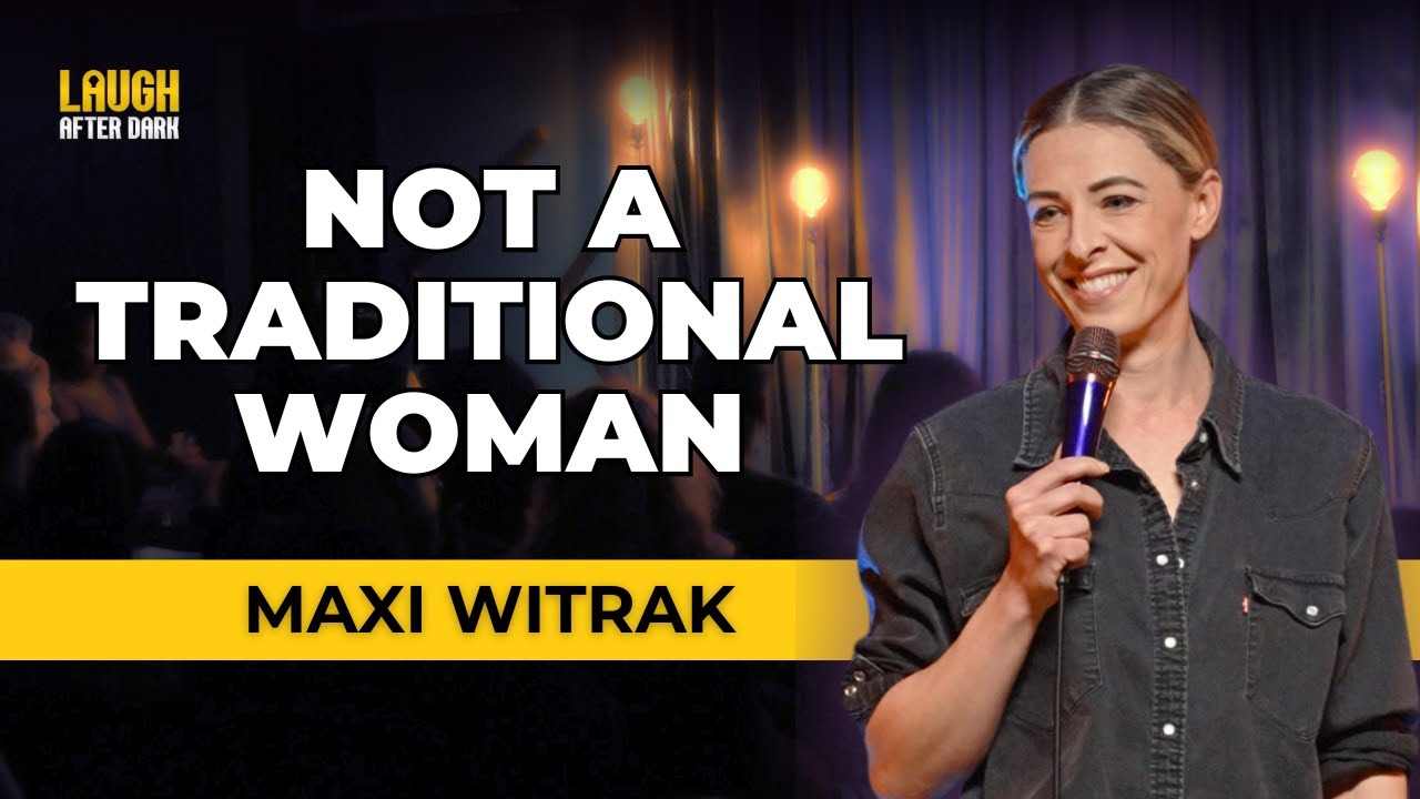 Not A Traditional Woman | Maxi Witrak | Stand Up Comedy