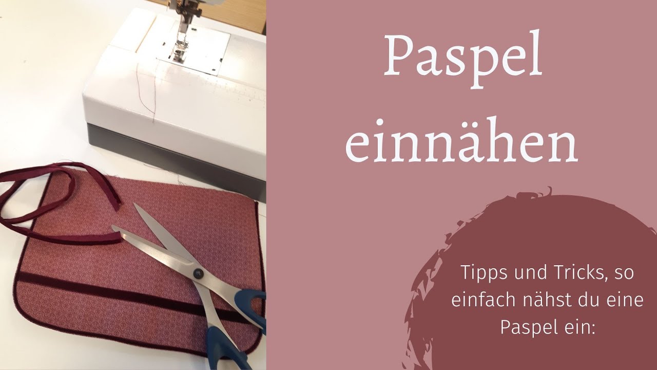 Wie n&auml;h ich eine Paspel richtig ein?