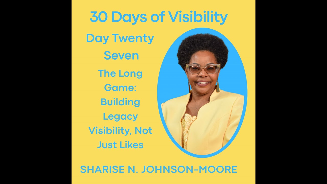 30 Days Of Visibility - Day 27 - The Long Game: Building Legacy Visibility, Not Just Likes