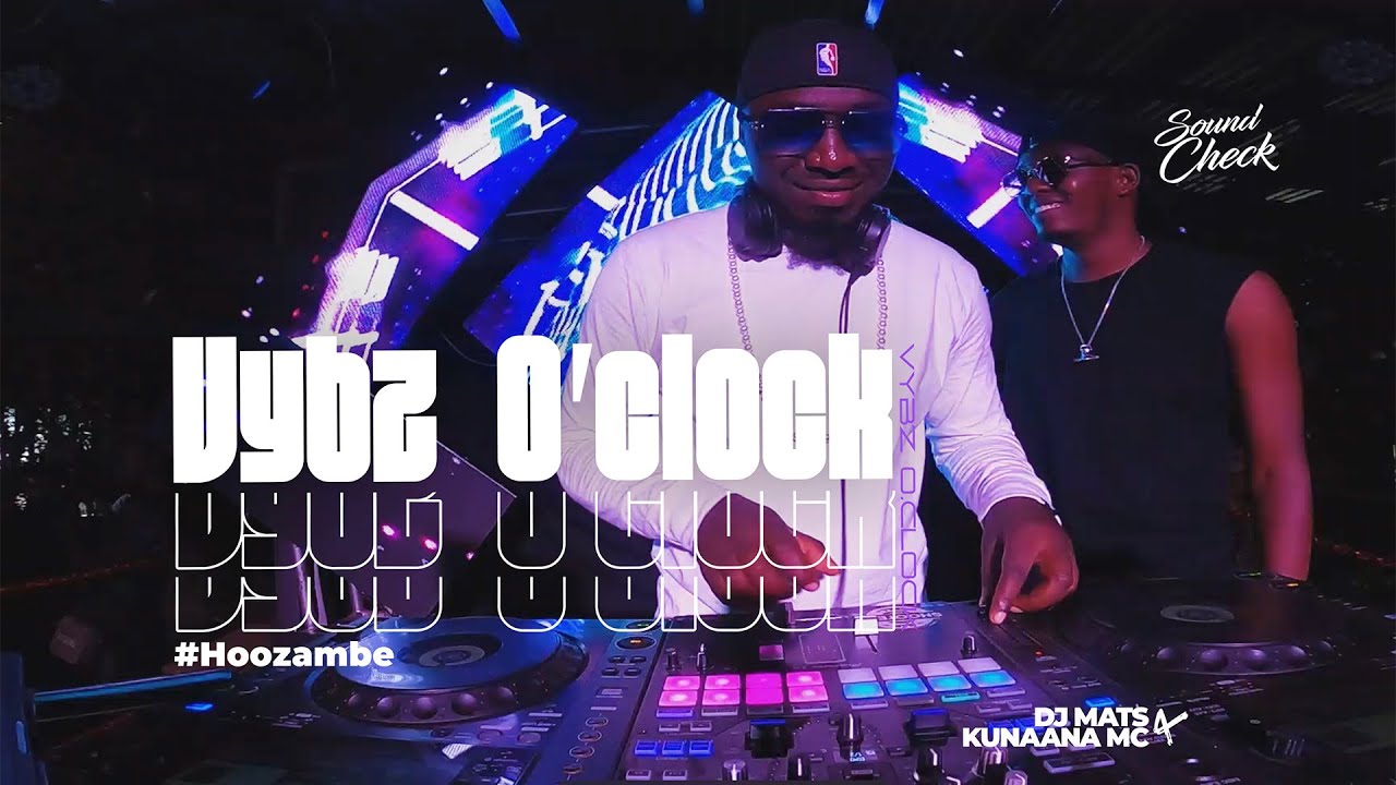 Vybz O'clock @ SoundCheck  #Hoozambe With Dj Mats ft Kunaana mc