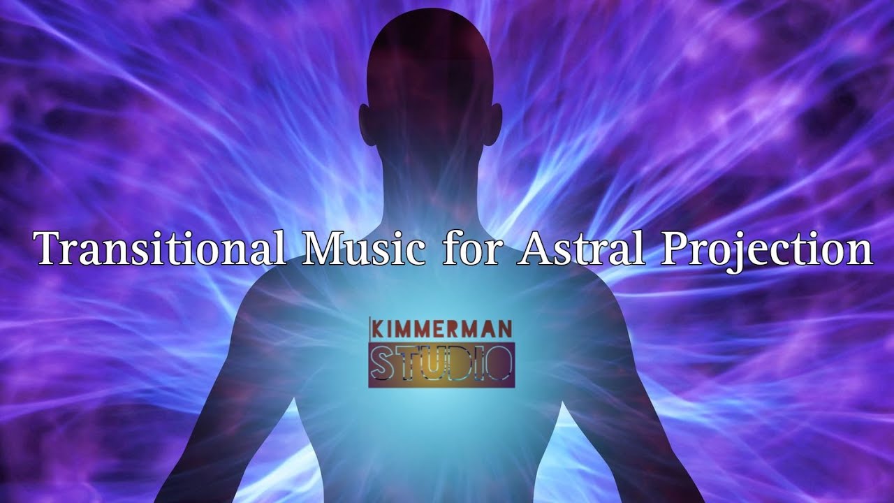 Transitional Music for 30 Minute Astral Projection