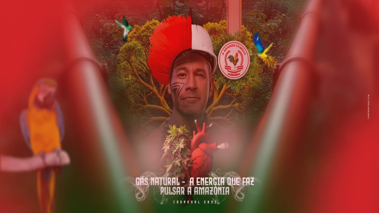 G.R.C.E.S. A GRANDE FAMÍLIA 2025 | Gás Natural - A Energia Que Faz Pulsar a Amazônia