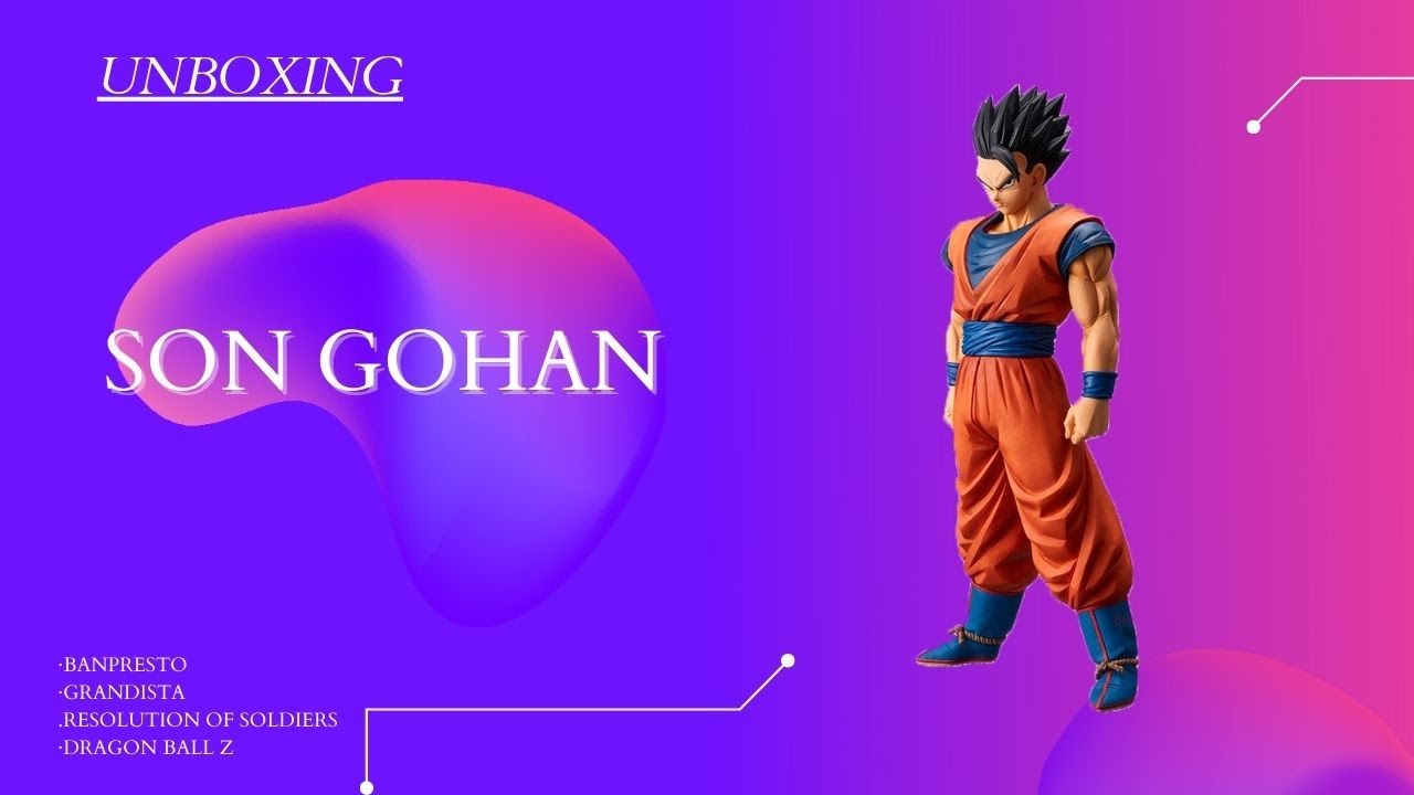 ¡UNBOXING! DRAGON BALL Z - SON GOHAN - GRANDISTA - RESOLUTION OF SOLDIERS - BANPRESTO