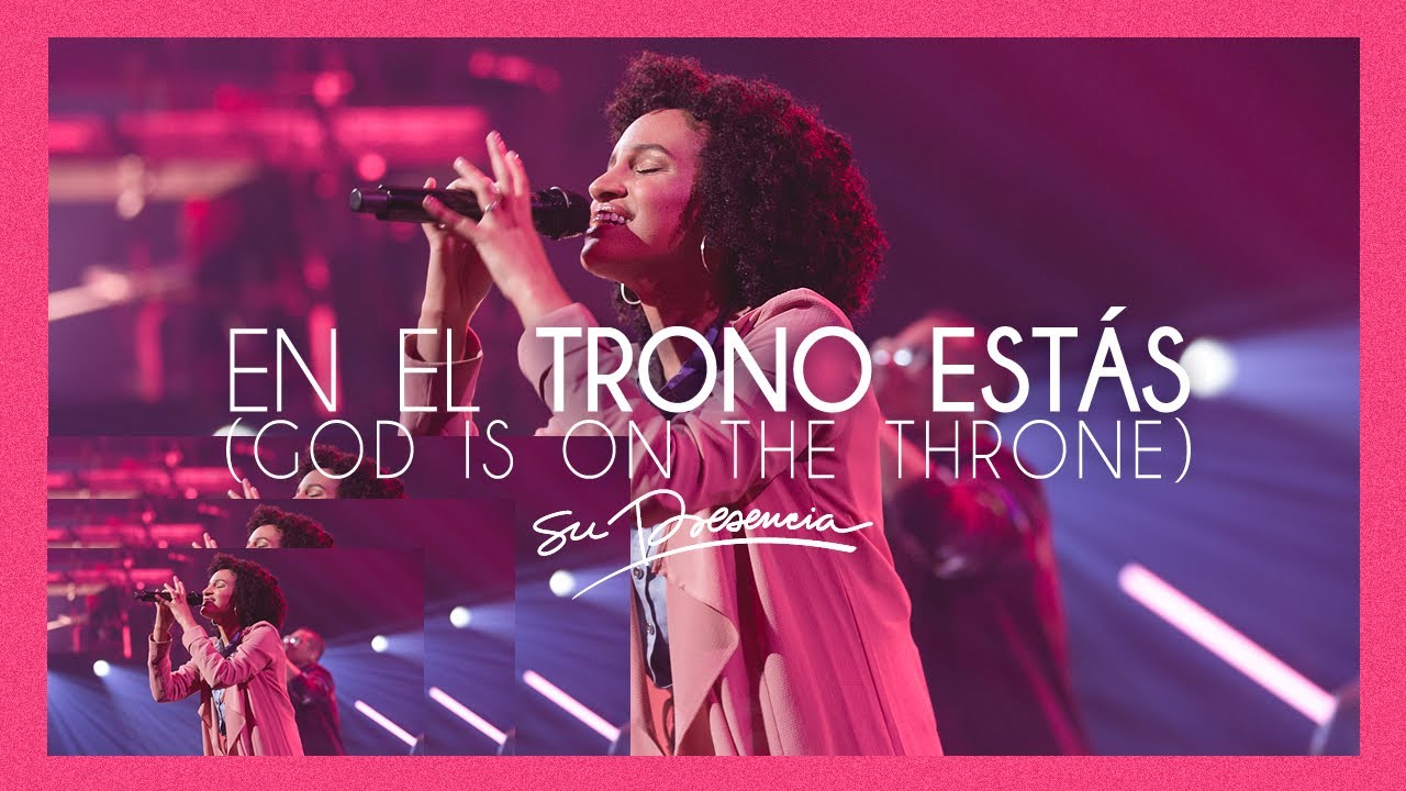 En El Trono Estás -  Su Presencia  (God Is On The Throne - Planetshakers) - Español