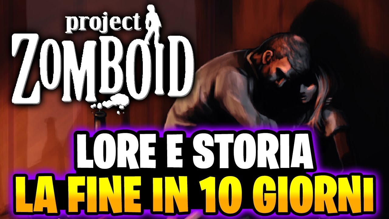 LA STORIA DI PROJECT ZOMBOID ▶ la fine in 10  giorni - TRAMA E TEORIE