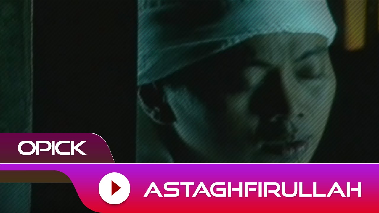 Opick - Astagfirullah | Official Music Video