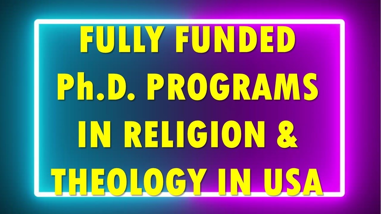 Fully Funded Ph.D. Programs in Religion and Theology in the USA