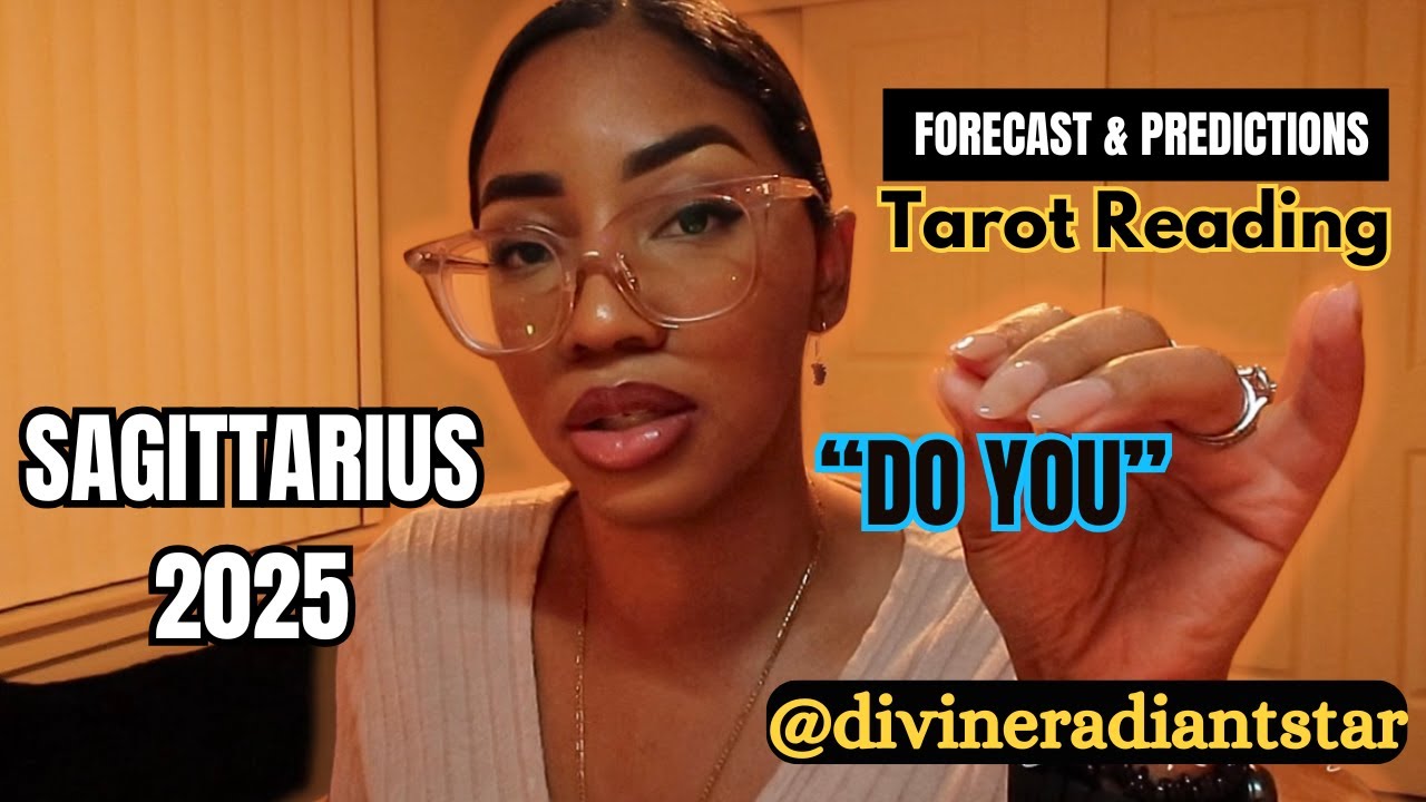 SAGITTARIUS♐️2025 FORECAST🔮: &ldquo; DO YOU!&rdquo;~DIVINE RADIANT STAR💫