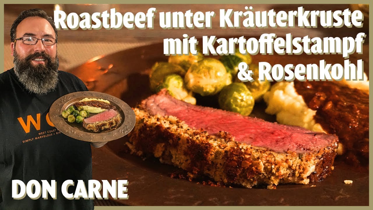 DON CARNE | Weihnachtsrezepte | Roastbeef unter Kräuterkruste mit Kartoffelstampf und Rosenkohl