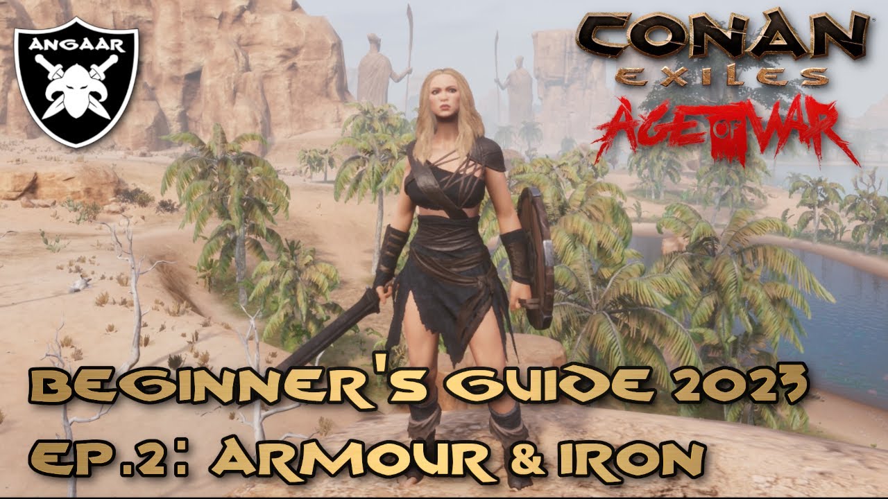 Conan Exiles | Age of War | Beginner's Guide 2023 | Ep.2: Armour & Iron