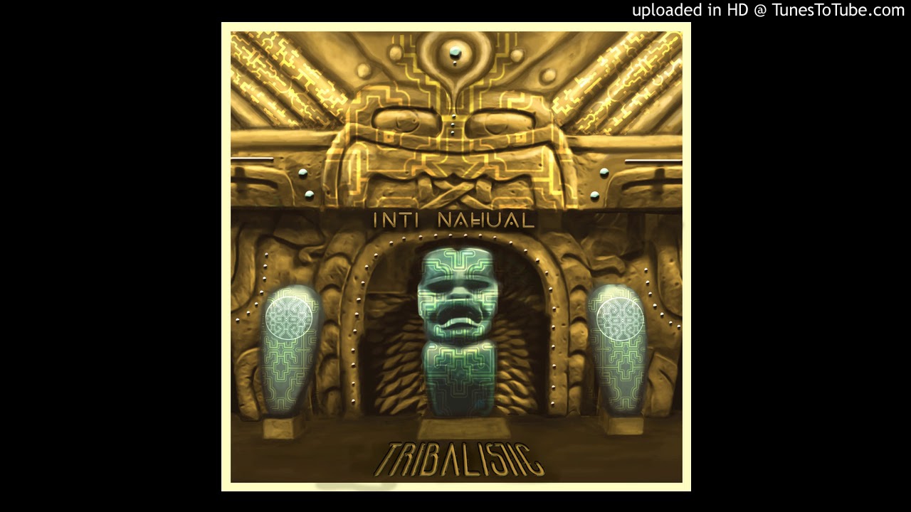 IntiNahual - TRIBALISTIC EP - Ayú