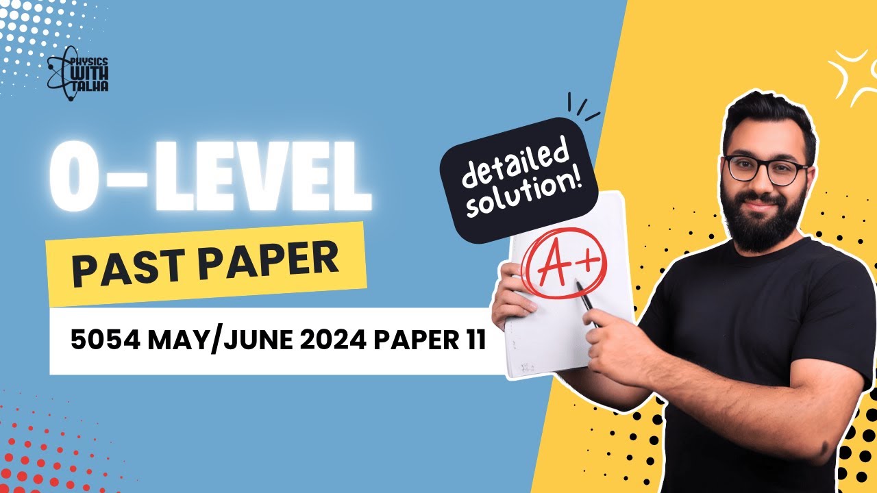5054 May/June 2024 Paper 11 | O Level Physics | SOLVED