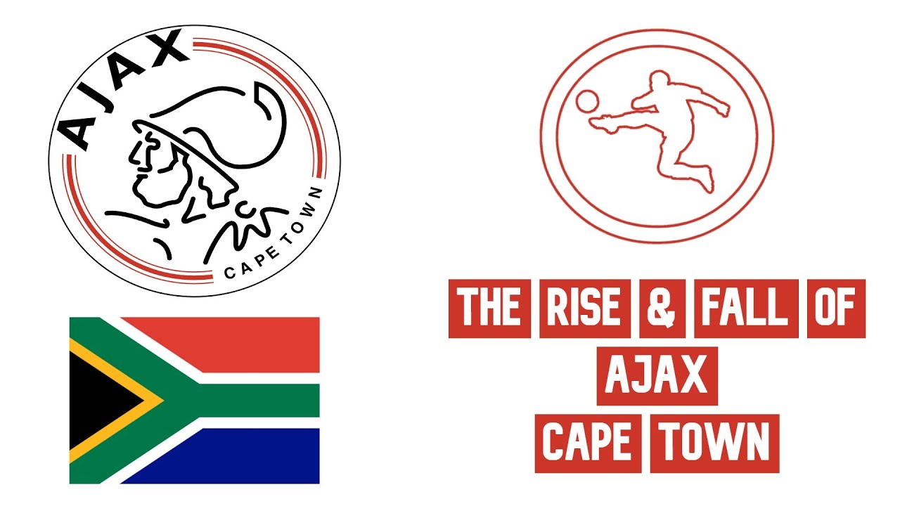 The Rise and Fall of Ajax Cape Town