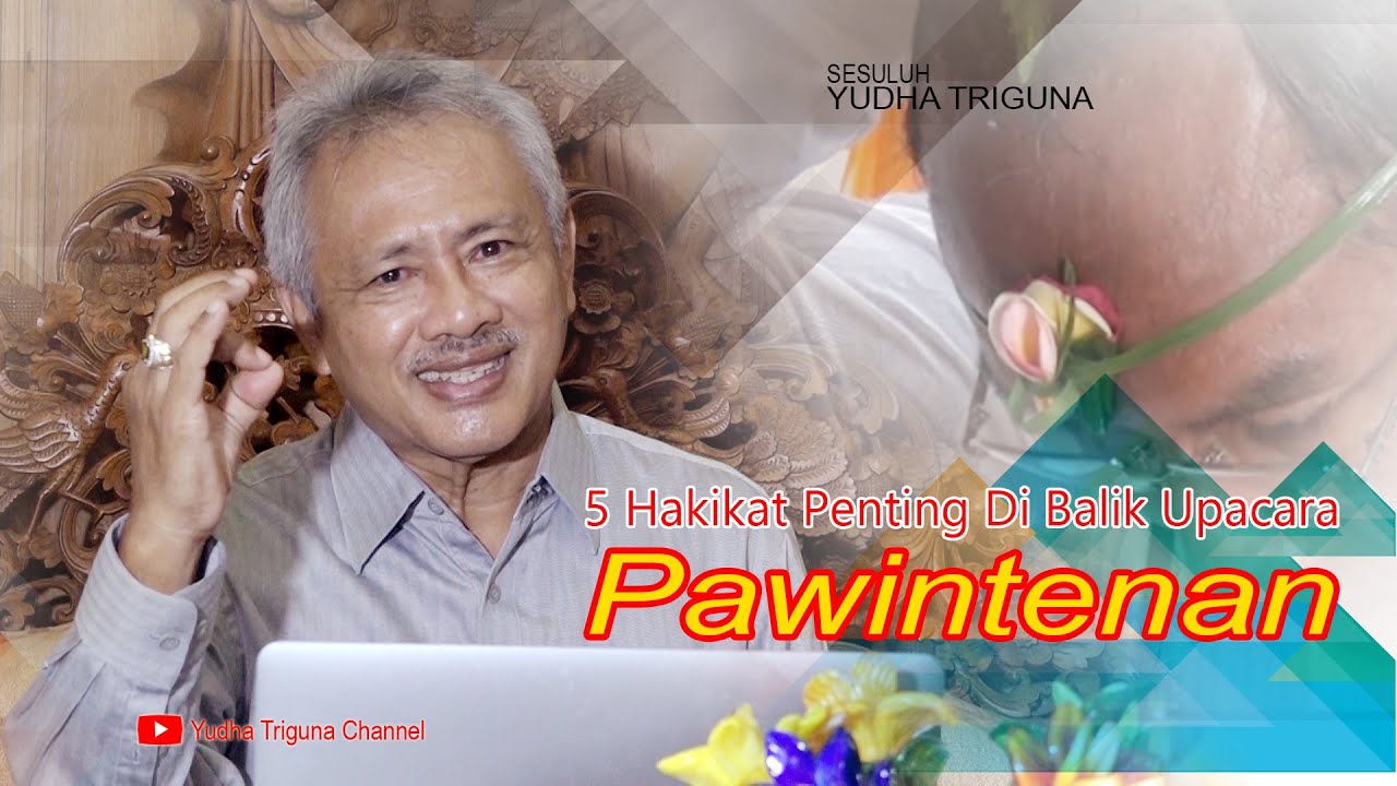 5 HAKIKAT PENTING DI BALIK UPACARA PAWINTENAN