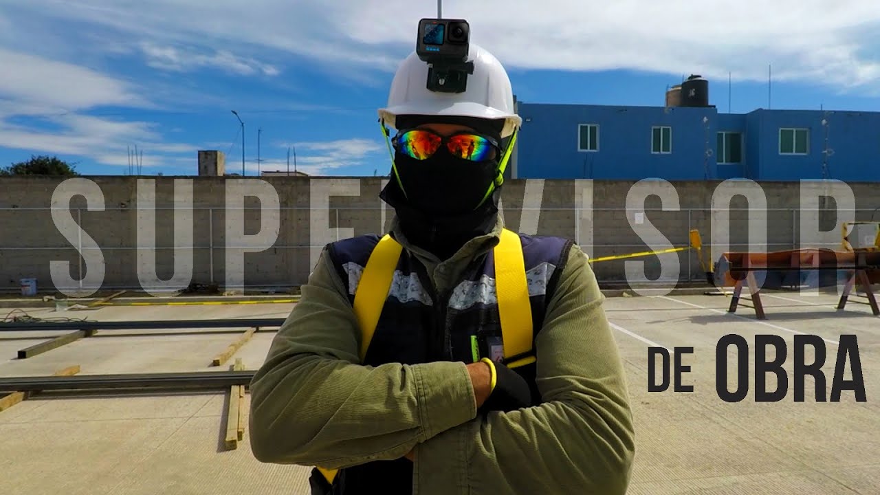 ¿Cómo es el trabajo de un SUPERVISOR DE OBRA?