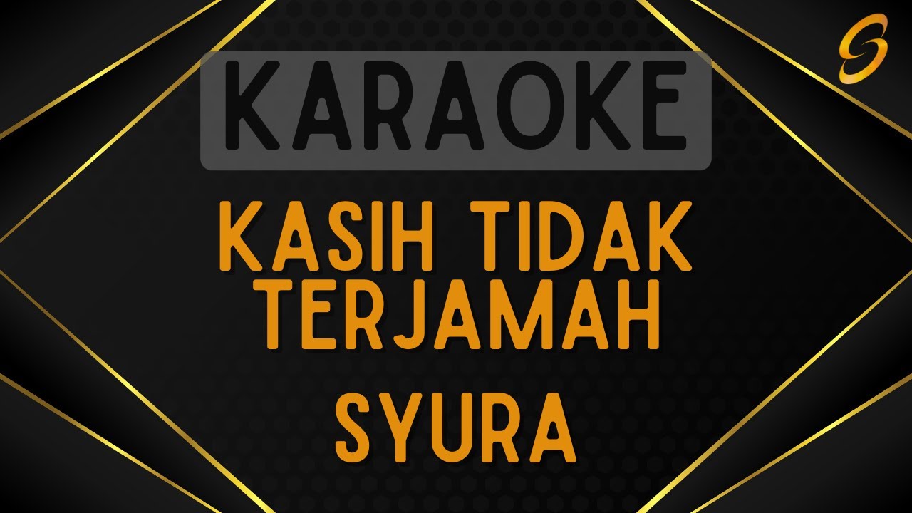 Syura - Kasih Tidak Terjamah [Karaoke]