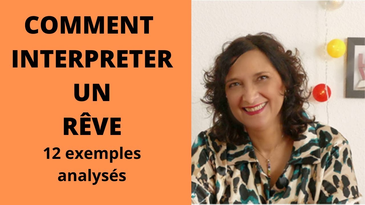 COMMENT INTERPRETER SES RÊVES : 12 exemples analysés