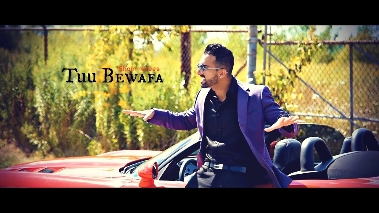 Sham Idrees - Tuu Bewafa (Official Music Video)