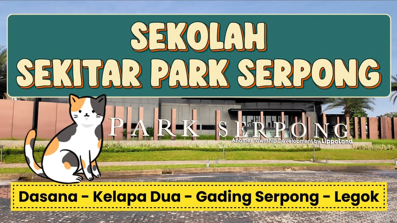 REKOMENDASI SEKOLAH TK-SD-SMP-SMA-SMK SEKITAR PARK SERPONG‼️DASANA|KELAPA DUA|GADING SERPONG |MEDANG