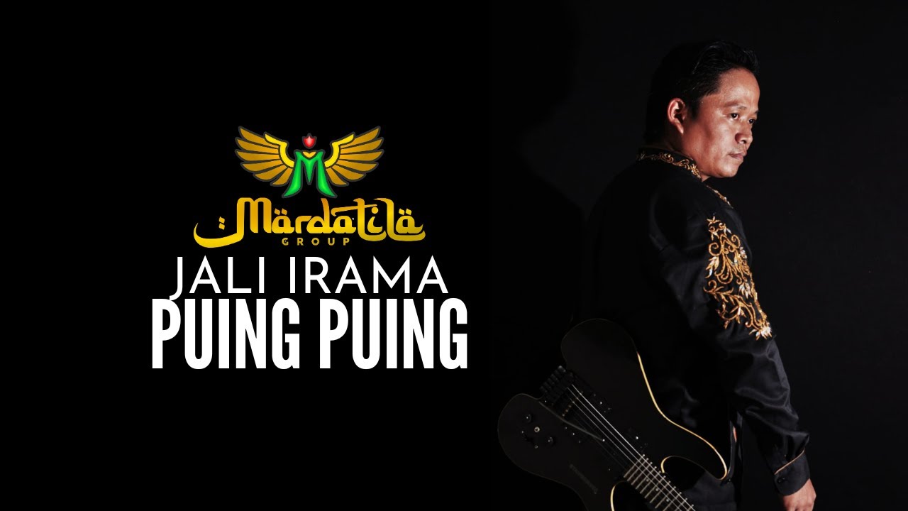 JALI IRAMA - PUING PUING | MARDATILA GROUP
