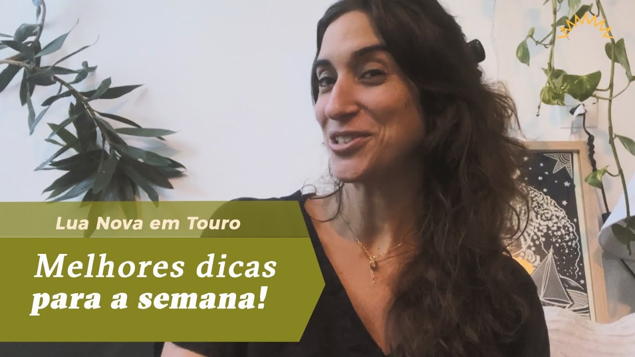 Melhores dicas para a Lua Nova em Touro!