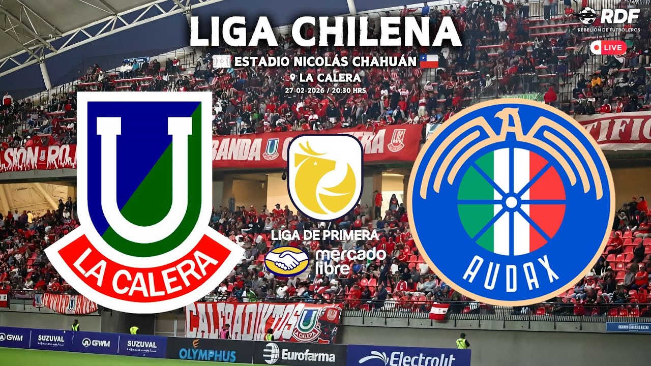 UNIÓN LA CALERA vs AUDAX ITALIANO | LIGA CHILENA 2026 (FECHA 5)
