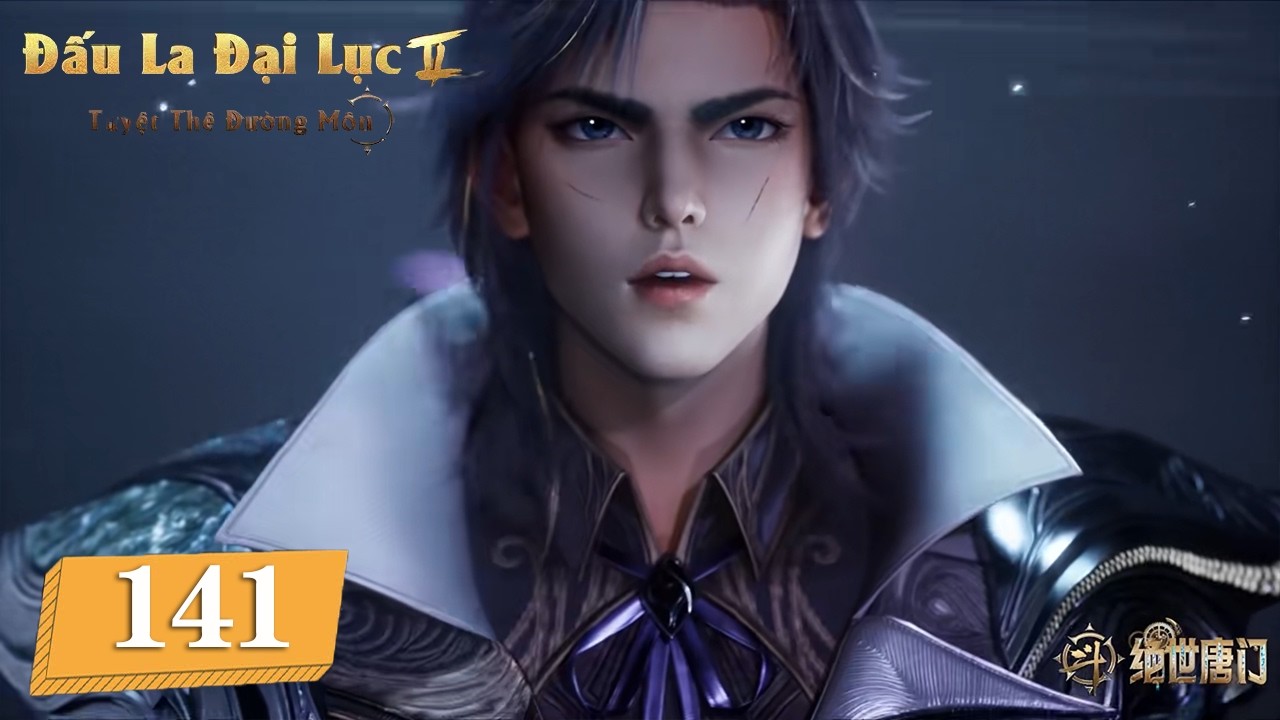 [VIETSUB] Đấu La Đại Lục 2: Tuyệt Thế Đường Môn - Tập 141 | Hoạt Hình Huyền Huyễn Trung Quốc