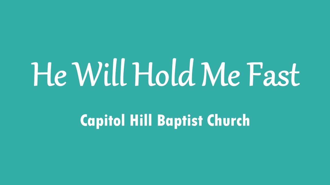 He Will Hold Me Fast