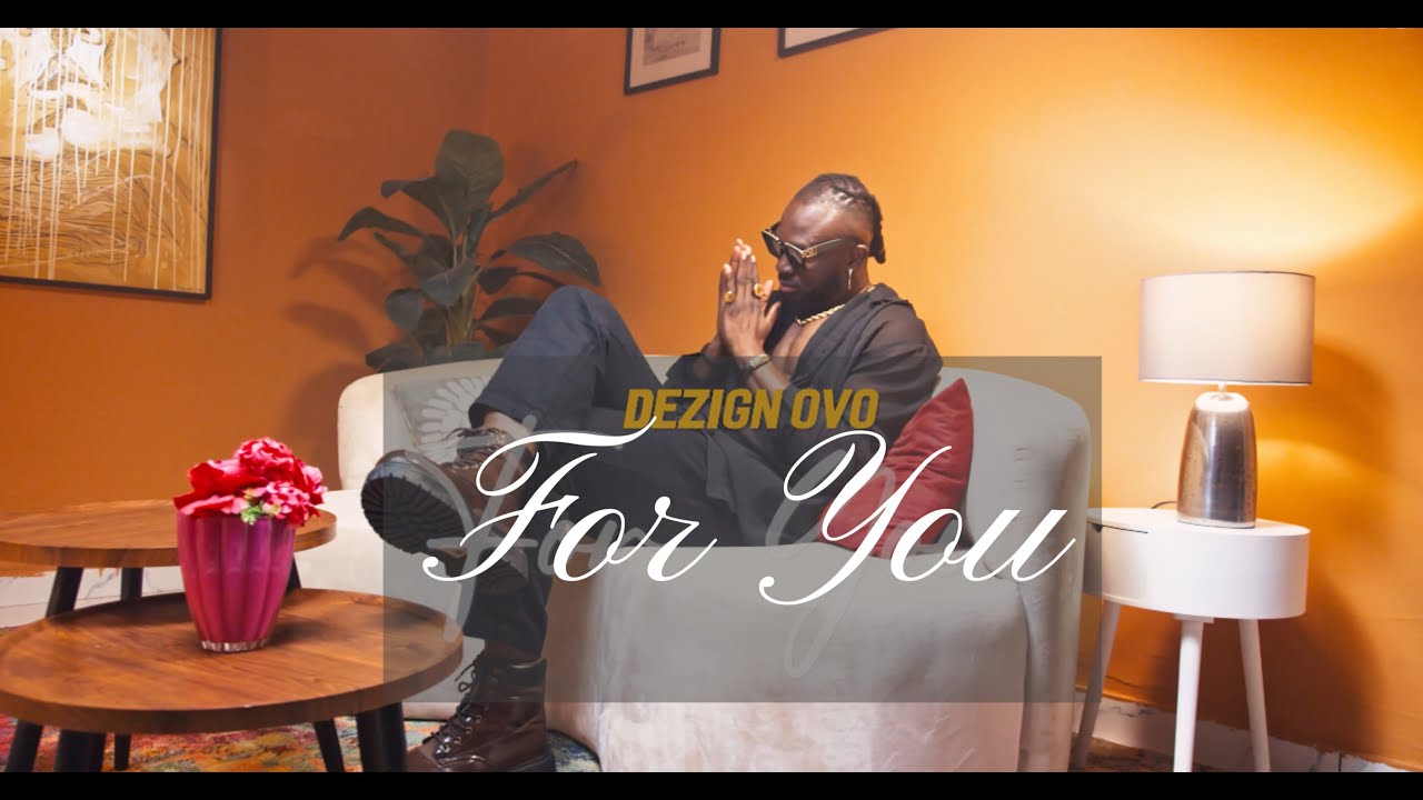 Dezign Ovo - For You (Official Video)