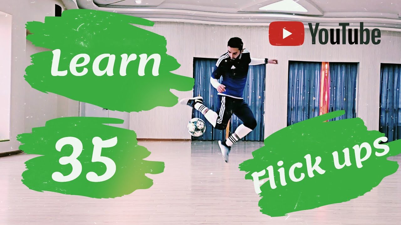 LEARN 35 FOOTBALL FLICK UPS|Football skills tutorial.